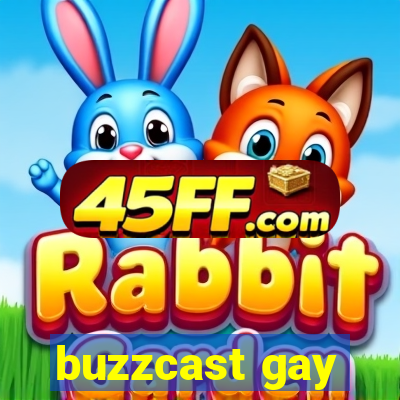 buzzcast gay